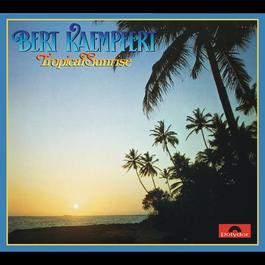 Tropical Sunrise 1977 Bert Kaempfert And His Orchestra Tropical Sunrise 1977 Bert Kaempfert And His Orchestra