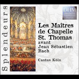 Les Maitres De Chapelle St. Thomas Avant Jean Sebastien Bach 2004 Cantus Cölln Les Maitres De Chapelle St. Thomas Avant Jean Sebastien Bach 2004 Cantus Cölln
