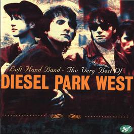 Left Hand Band - The Very Best Of Diesel Park West 1998 Diesel Park West Left Hand Band - The Very Best Of Diesel Park West 1998 Diesel Park West