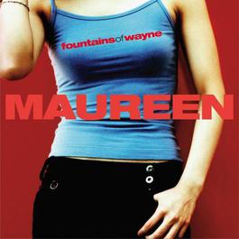 Maureen 2005 Fountains Of Wayne Maureen 2005 Fountains Of Wayne