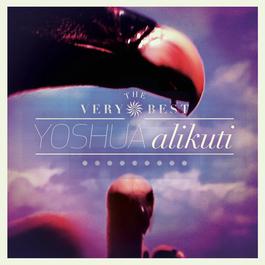 Yoshua Alikuti 2012 The Very Best Yoshua Alikuti 2012 The Very Best