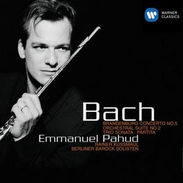 Bach: Brandenburg Concerto No. 5 - Orchestral Suite No. 2 - Trio Sonata - Partita. 2001 Emmanuel Pahud Bach: Brandenburg Concerto No. 5 - Orchestral Suite No. 2 - Trio Sonata - Partita. 2001 Emmanuel Pahud