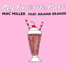 My Favorite Part 2016 Mac Miller; Ariana Grande My Favorite Part 2016 Mac Miller; Ariana Grande