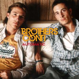 Automatic (Album Version) 2004 Brothers Conti Automatic (Album Version) 2004 Brothers Conti
