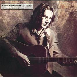 Mother Nature's Kitchen 2009 Kevin McDermott Orchestra Mother Nature's Kitchen 2009 Kevin McDermott Orchestra