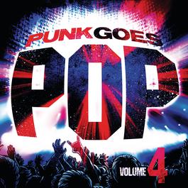 Punk Goes Pop, Vol. 4 2011 Various Artists Punk Goes Pop, Vol. 4 2011 Various Artists