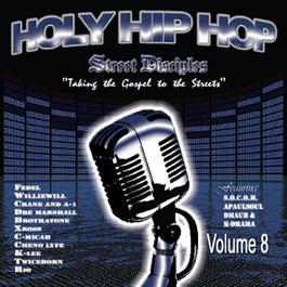 Holy Hip Hop Vol. 8 2009 Various Artists Holy Hip Hop Vol. 8 2009 Various Artists