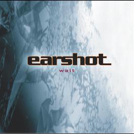 Wait (Album Version) 2004 Earshot Wait (Album Version) 2004 Earshot