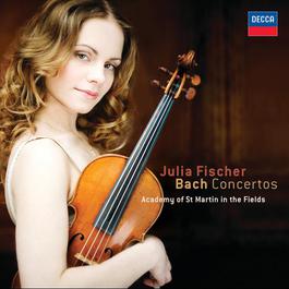 Bach, J.S.: Violin Concertos 2009 Julia Fischer; Academy Of St. Martin-In-The-Fields Bach, J.S.: Violin Concertos 2009 Julia Fischer; Academy Of St. Martin-In-The-Fields