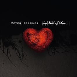 My Heart Of Stone 2012 Peter Heppner My Heart Of Stone 2012 Peter Heppner