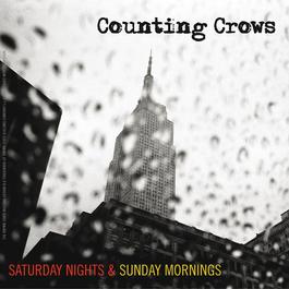 Saturday Nights & Sunday Mornings 2007 Counting Crows Saturday Nights & Sunday Mornings 2007 Counting Crows
