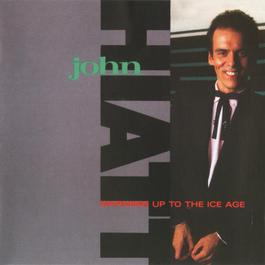 Warming Up To The Ice Age 1985 John Hiatt Warming Up To The Ice Age 1985 John Hiatt