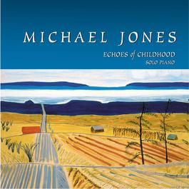 Echoes Of Childhood 2002 Michael Jones Echoes Of Childhood 2002 Michael Jones