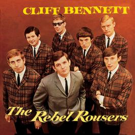 Cliff Bennett & The Rebel Rousers 2008 Cliff Bennett & The Rebel Rousers Cliff Bennett & The Rebel Rousers 2008 Cliff Bennett & The Rebel Rousers