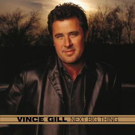 Next Big Thing 2003 Vince Gill Next Big Thing 2003 Vince Gill