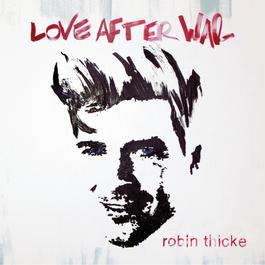 Love After War 2011 Robin Thicke Love After War 2011 Robin Thicke