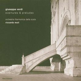 Verdi - Ouvertüren und Préludes 2005 Riccardo Muti, Orchestra del Teatro alla Scala Verdi - Ouvertüren und Préludes 2005 Riccardo Muti, Orchestra del Teatro alla Scala