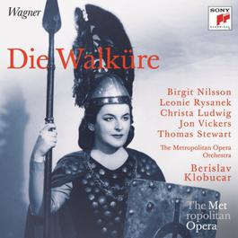 Wagner: Die Walkure (Metropolitan Opera) 2011 Berislav Klobucar; Birgit Nilsson; Leonie Rysanek; Christa Ludwig Wagner: Die Walkure (Metropolitan Opera) 2011 Berislav Klobucar; Birgit Nilsson; Leonie Rysanek; Christa Ludwig