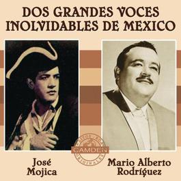 Jose Mojica/Mario Alberto Rodriguez - Dos Grandes Voces Inolvidables De Mexico 2004 Jose Mojica; Mario Alberto Rodriguez Jose Mojica/Mario Alberto Rodriguez - Dos Grandes Voces Inolvidables De Mexico 2004 Jose Mojica; Mario Alberto Rodriguez