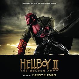 Hellboy II: The Golden Army 2008 Danny Elfman Hellboy II: The Golden Army 2008 Danny Elfman