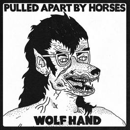 Wolf Hand 2012 Pulled Apart By Horses Wolf Hand 2012 Pulled Apart By Horses