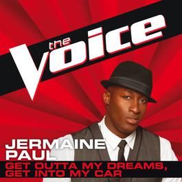 Get Outta My Dreams, Get Into My Car 2012 Jermaine Paul Get Outta My Dreams, Get Into My Car 2012 Jermaine Paul