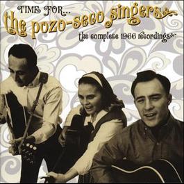 Time For...The Pozo-Sego Singers: The Complete 1966 Recordings 2011 Pozo Seco Singers Time For...The Pozo-Sego Singers: The Complete 1966 Recordings 2011 Pozo Seco Singers