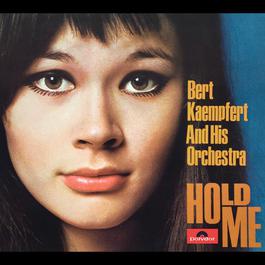 Hold Me 1967 Bert Kaempfert And His Orchestra Hold Me 1967 Bert Kaempfert And His Orchestra