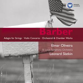 Barber: Orchestral Works 2005 Leonard Slatkin Barber: Orchestral Works 2005 Leonard Slatkin
