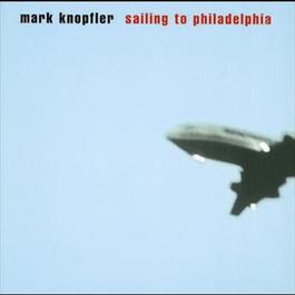 Sailing To Philadelphia 2005 Mark Knopfler Sailing To Philadelphia 2005 Mark Knopfler