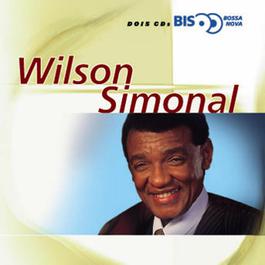 Bis - Bossa Nova 2000 Wilson Simonal Bis - Bossa Nova 2000 Wilson Simonal