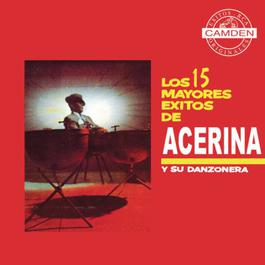Los 15 Mayores Exitos De Acerina Y Su Danzonera 2001 Acerina Y Su Danzonera Los 15 Mayores Exitos De Acerina Y Su Danzonera 2001 Acerina Y Su Danzonera