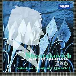 Shostakovich : String Quartets No.2 & No.6 2011 Sibelius Academy Quartet, The Shostakovich : String Quartets No.2 & No.6 2011 Sibelius Academy Quartet, The