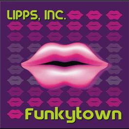Funkytown 2006 Lipps Inc. Funkytown 2006 Lipps Inc.