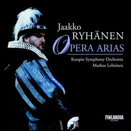 Opera Arias 2004 Ryhnen, Jaakko and Kuopio Symphony Orchestra and Lehtinen, Markus Opera Arias 2004 Ryhnen, Jaakko and Kuopio Symphony Orchestra and Lehtinen, Markus