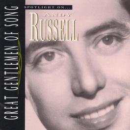 Great Gentlemen Of Song / Spotlight On Andy Russell 1995 Andy Russell Great Gentlemen Of Song / Spotlight On Andy Russell 1995 Andy Russell