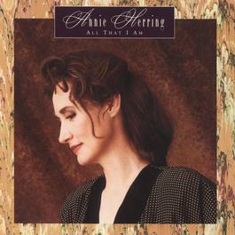 All That I Am 1993 Annie Herring All That I Am 1993 Annie Herring