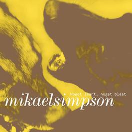 Noget Laant, Noget Blaat 2011 Mikael Simpson Noget Laant, Noget Blaat 2011 Mikael Simpson