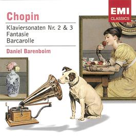 Chopin: Piano Sonatas Nos. 2 & 3 - Fantasie - Barcarolle 2005 Daniel Barenboim Chopin: Piano Sonatas Nos. 2 & 3 - Fantasie - Barcarolle 2005 Daniel Barenboim