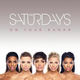 On Your Radar 2011 The Saturdays On Your Radar 2011 The Saturdays