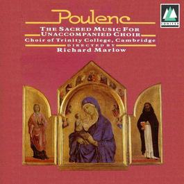 Poulenc The Sacred Music For Unaccompanied Choir 1970 The Choir Of Trinity College Cambridge Poulenc The Sacred Music For Unaccompanied Choir 1970 The Choir Of Trinity College Cambridge