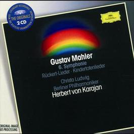 Mahler: Symphony No.6 in A minor; RA?ckert-Lieder; Kindertotenlieder 1998 Herbert Von Karajan; Berliner Philharmoniker; Christa Ludwig Mahler: Symphony No.6 in A minor; RA?ckert-Lieder; Kindertotenlieder 1998 Herbert Von Karajan; Berliner Philharmoniker; Christa Ludwig