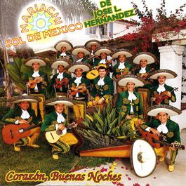 Corazon Buenas Noches 1994 Mariachi Sol De Mexico Corazon Buenas Noches 1994 Mariachi Sol De Mexico