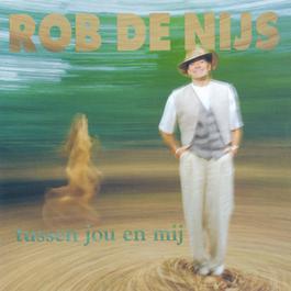 Tussen Jou En Mij 1993 Rob de Nijs Tussen Jou En Mij 1993 Rob de Nijs