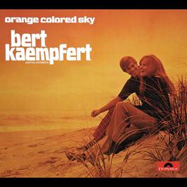 Orange Colored Sky 1971 Bert Kaempfert And His Orchestra Orange Colored Sky 1971 Bert Kaempfert And His Orchestra