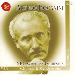 Schubert: Symphonies Nos. 5, 8, 9; Mendelssohn: Symphonies Nos. 4 & 5 1970 Arturo Toscanini Schubert: Symphonies Nos. 5, 8, 9; Mendelssohn: Symphonies Nos. 4 & 5 1970 Arturo Toscanini