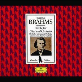 Brahms Edition: Works for Chorus and Orchestra 2008 Various Artists Brahms Edition: Works for Chorus and Orchestra 2008 Various Artists