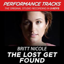 The Lost Get Found 2009 Britt Nicole The Lost Get Found 2009 Britt Nicole