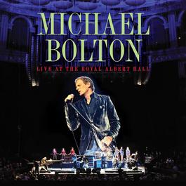Live At The Royal Albert Hall 2009 Michael Bolton Live At The Royal Albert Hall 2009 Michael Bolton