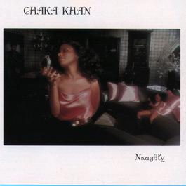 So Naughty (Album Version) 1980 Chaka Khan So Naughty (Album Version) 1980 Chaka Khan